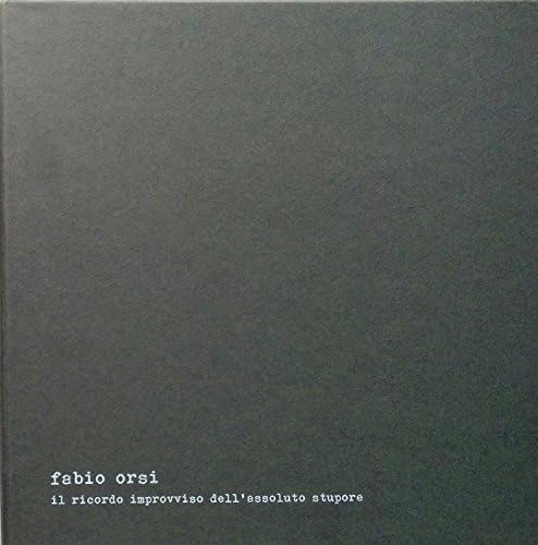 Il Ricordo Improvviso Dell'Assoluto Stupore [Vinile] Orsi, Fabio