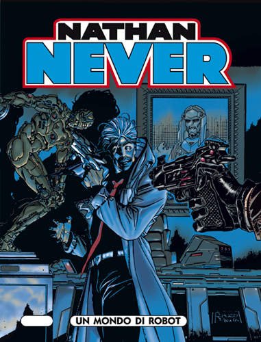 NATHAN NEVER N.73 - Un mondo di robot [Fumetto] n.d.