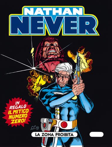 NATHAN NEVER N.7 - LA ZONA PROIBITA - Con allegato il NUMERO ZERO Ristampa [Fumetto] n.d.