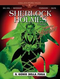 Il genio della fuga. Sherlock Holmes contro Harry Houdini