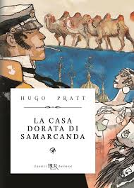 La casa dorata di Samarcanda Hugo Pratt - Libro - Rizzoli Lizard