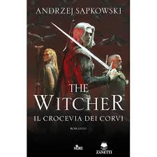 Andrzej Sapkowski - Il Crocevia Dei Corvi